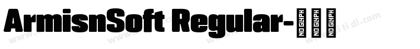 ArmisnSoft Regular字体转换 ArmisnSoft Regular字体转换